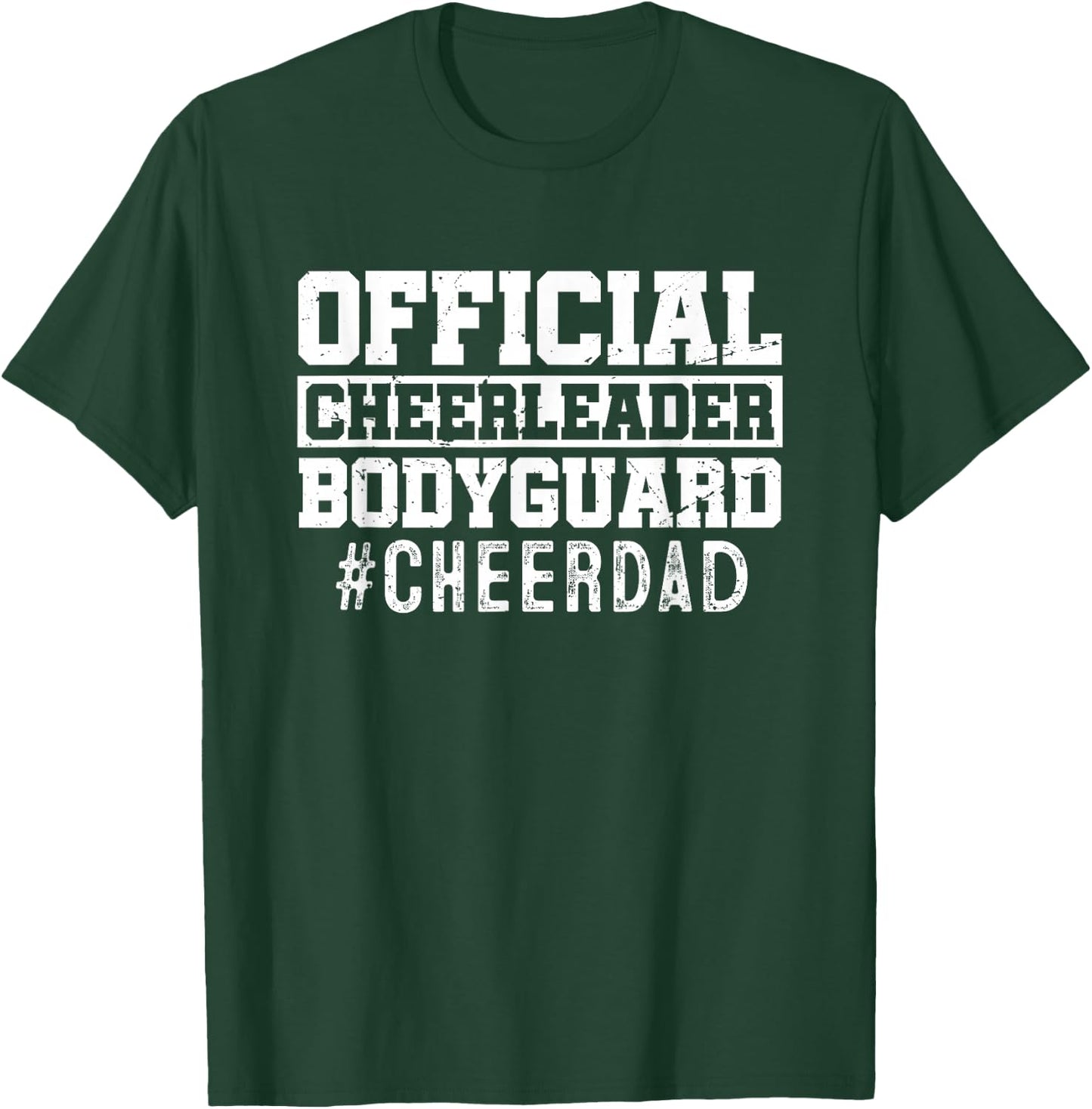 Cheer Dad Funny Papa Official Cheerleader Bodyguard T-Shirt - T-Shirt | Forest