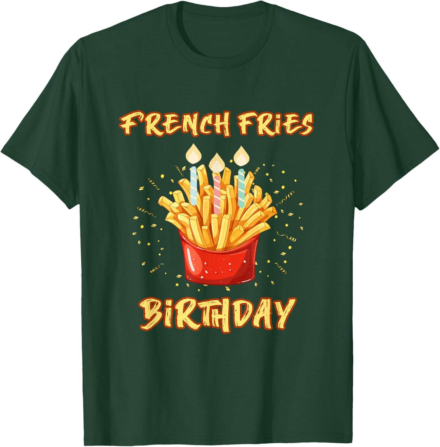 Enjoy birthday French fries a gifts T-Shirt - T-Shirt | Forest