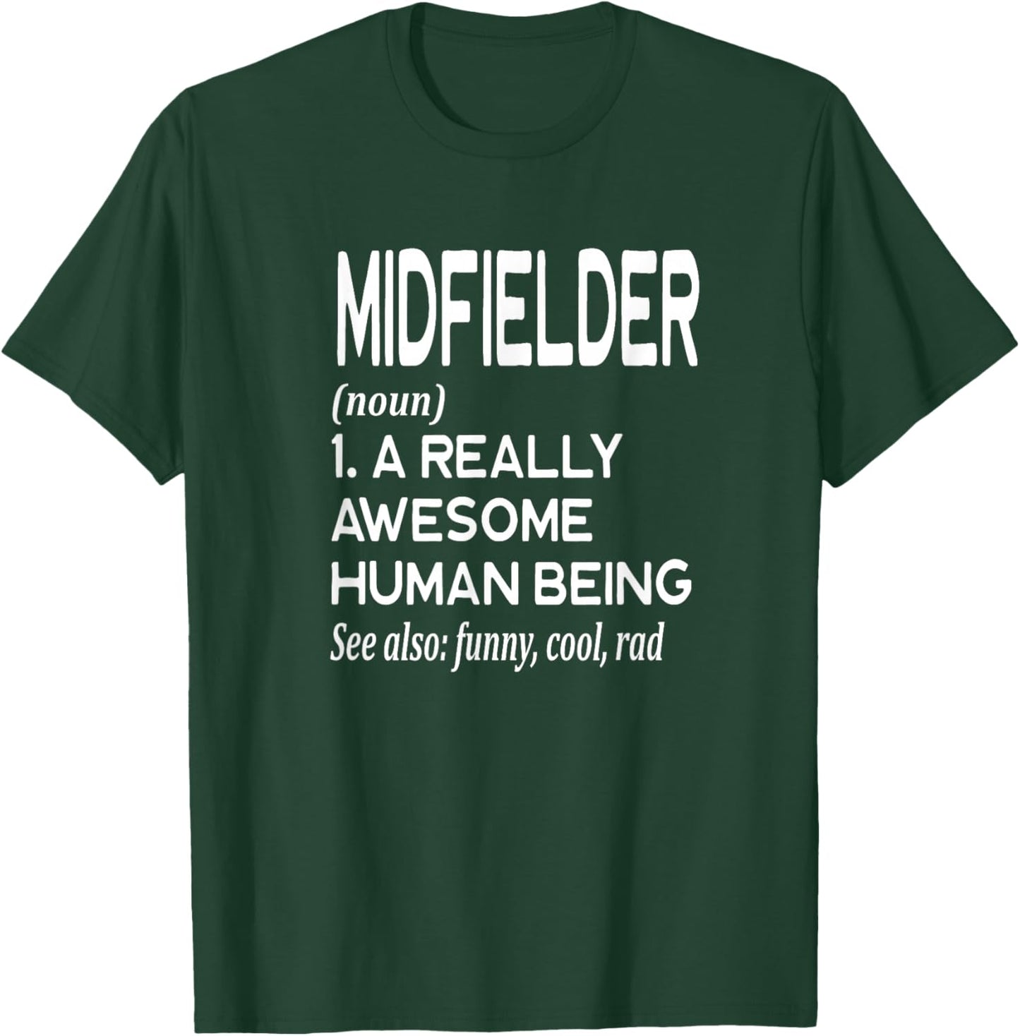 Soccer Player Definition Funny - Midfielder T-Shirt - T-Shirt | Forest