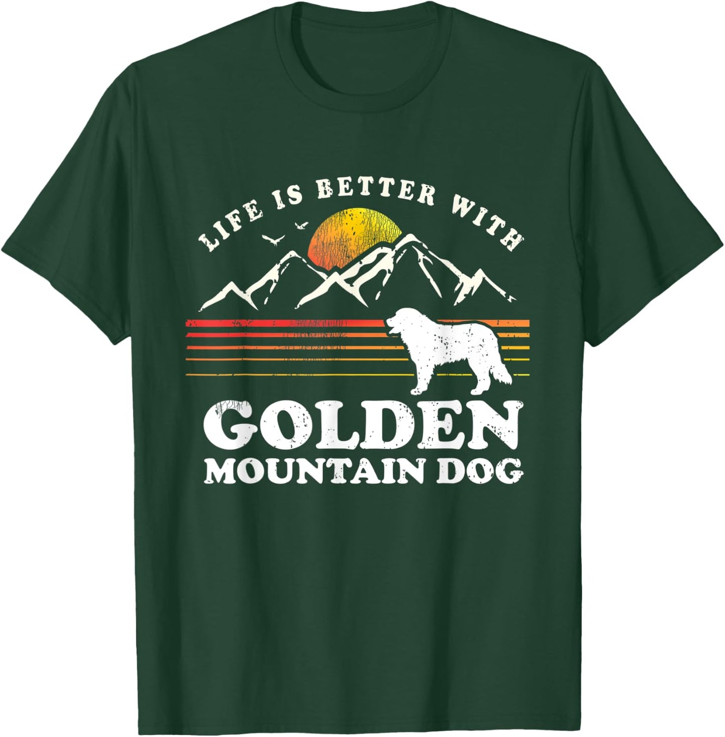 Life Better Golden Mountain Dog Vintage Dog Mom Dad T-Shirt - T-Shirt | Forest