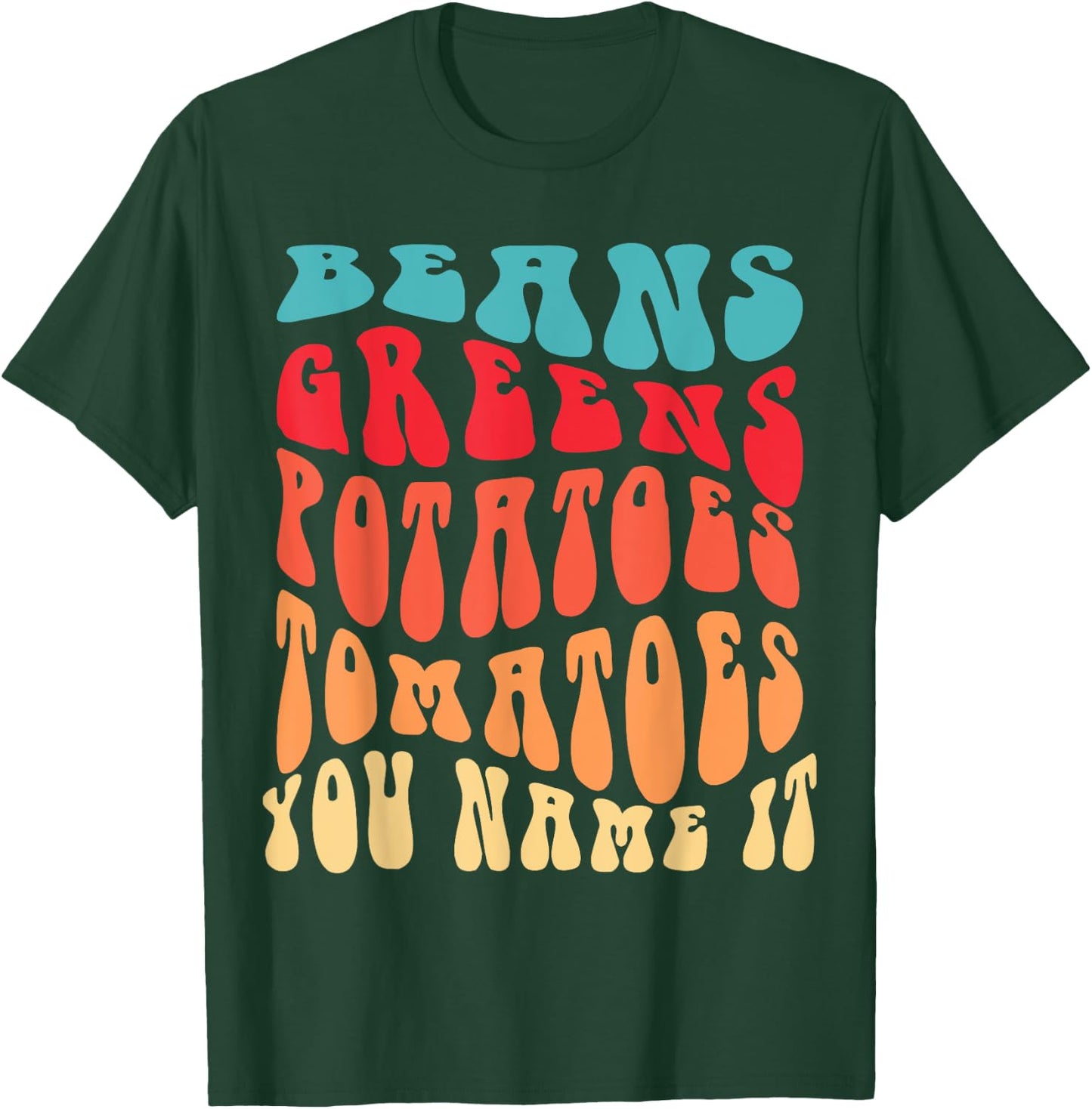 Beans Greens Potatoes Tomatoes - Love Thanksgiving Food T-Shirt - T-Shirt | Forest