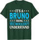 It's A Bruno Thing Personal Name Funny Bruno T-Shirt - T-Shirt | Forest