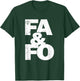 F Around And Find Out | FAFO F.A.F.O | FA&FO | FA And FO T-Shirt - T-Shirt | Forest