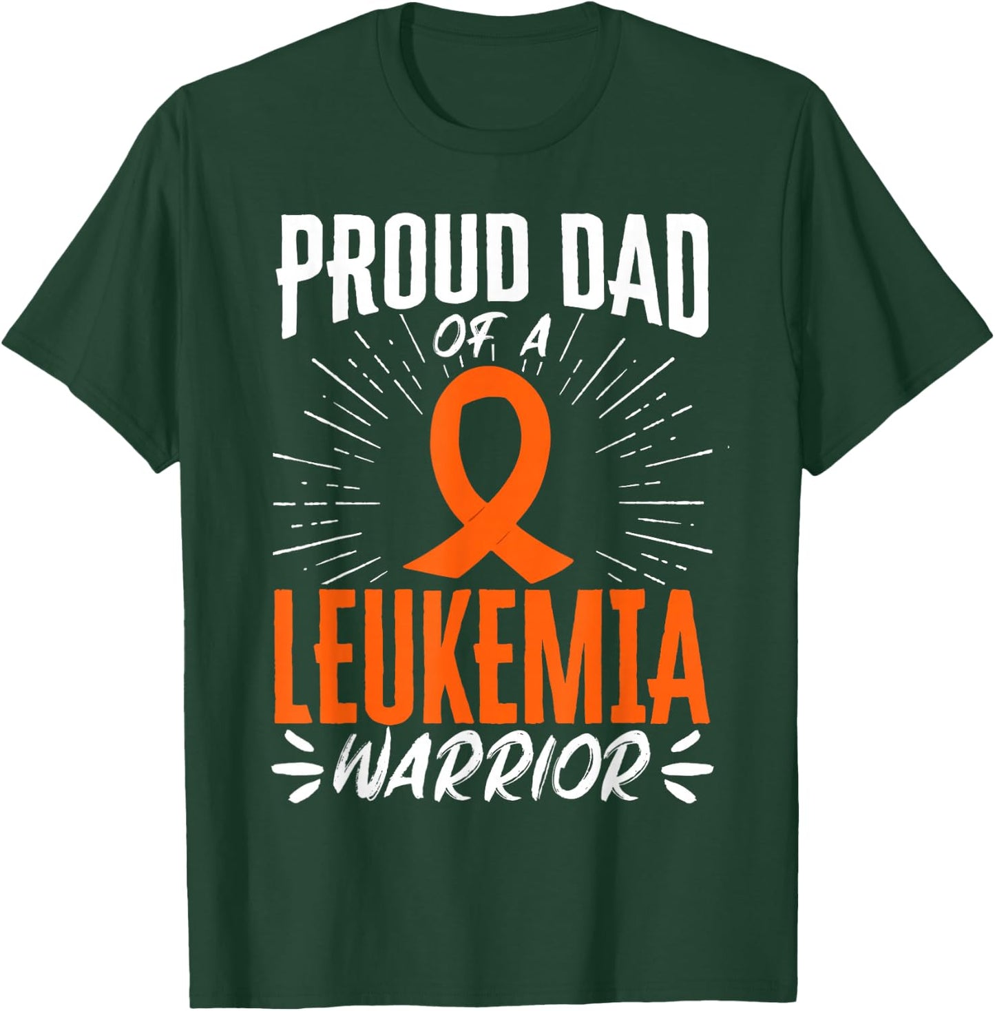 Proud Dad of a Leukemia Warrior T-Shirt - T-Shirt | Forest