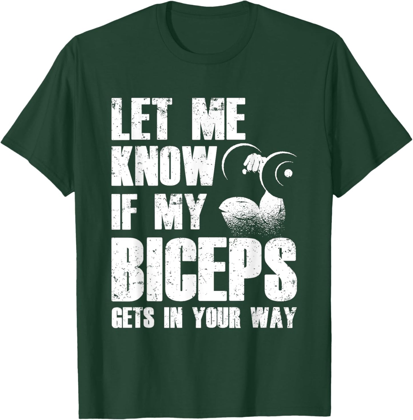 Let Me Know If My Biceps Gets In Your Way Muscle Curl T-Shirt - T-Shirt | Forest