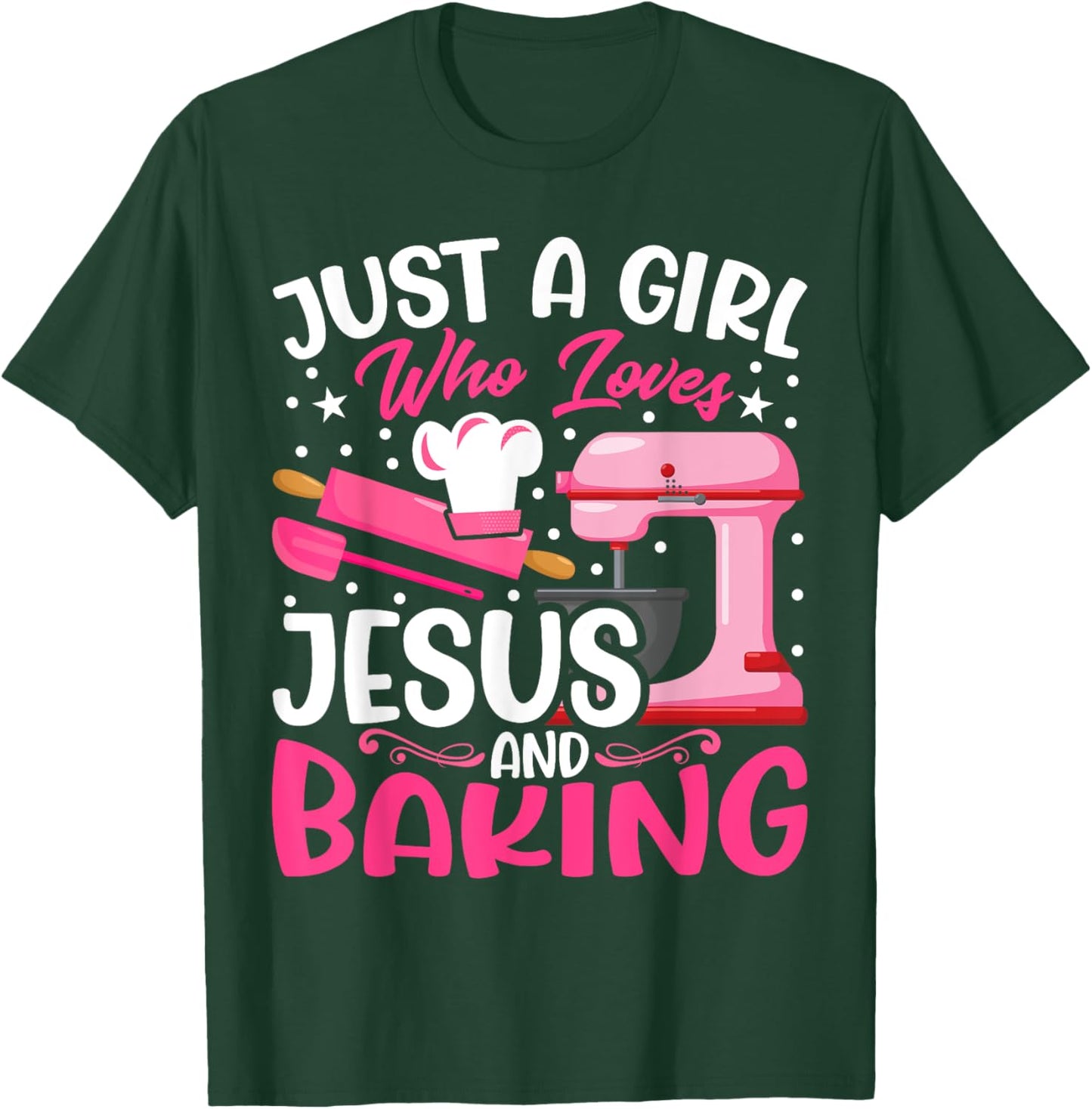 Baker Girl - Funny Just a Girl Who Loves Jesus and Baking T-Shirt - T-Shirt | Forest