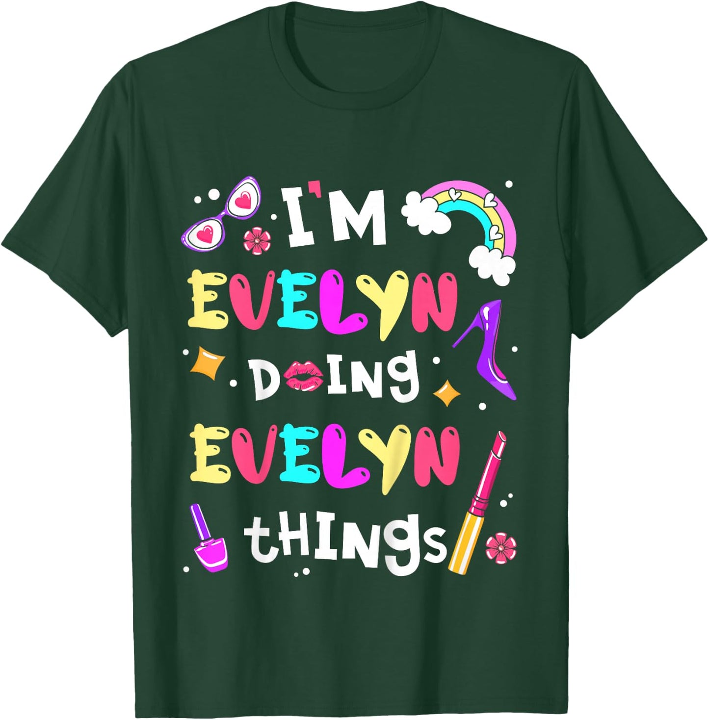 I'm Evelyn Doing Evelyn Things Cute Girls Personalized Name T-Shirt - T-Shirt | Forest