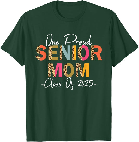 One Proud Senior Mom Class of 2025 Graduation Leopard Print T-Shirt - T-Shirt | Forest