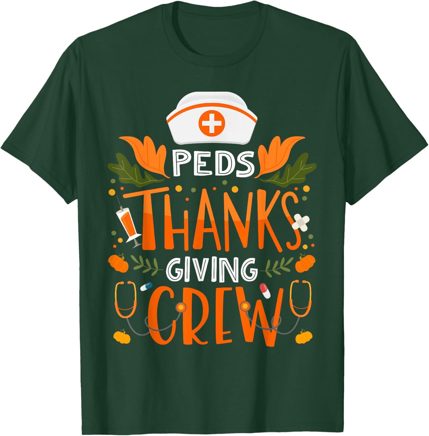 PEDS Thanksgiving Nurse Crew Thanksgiving Pediatric Nursing T-Shirt - T-Shirt | Forest