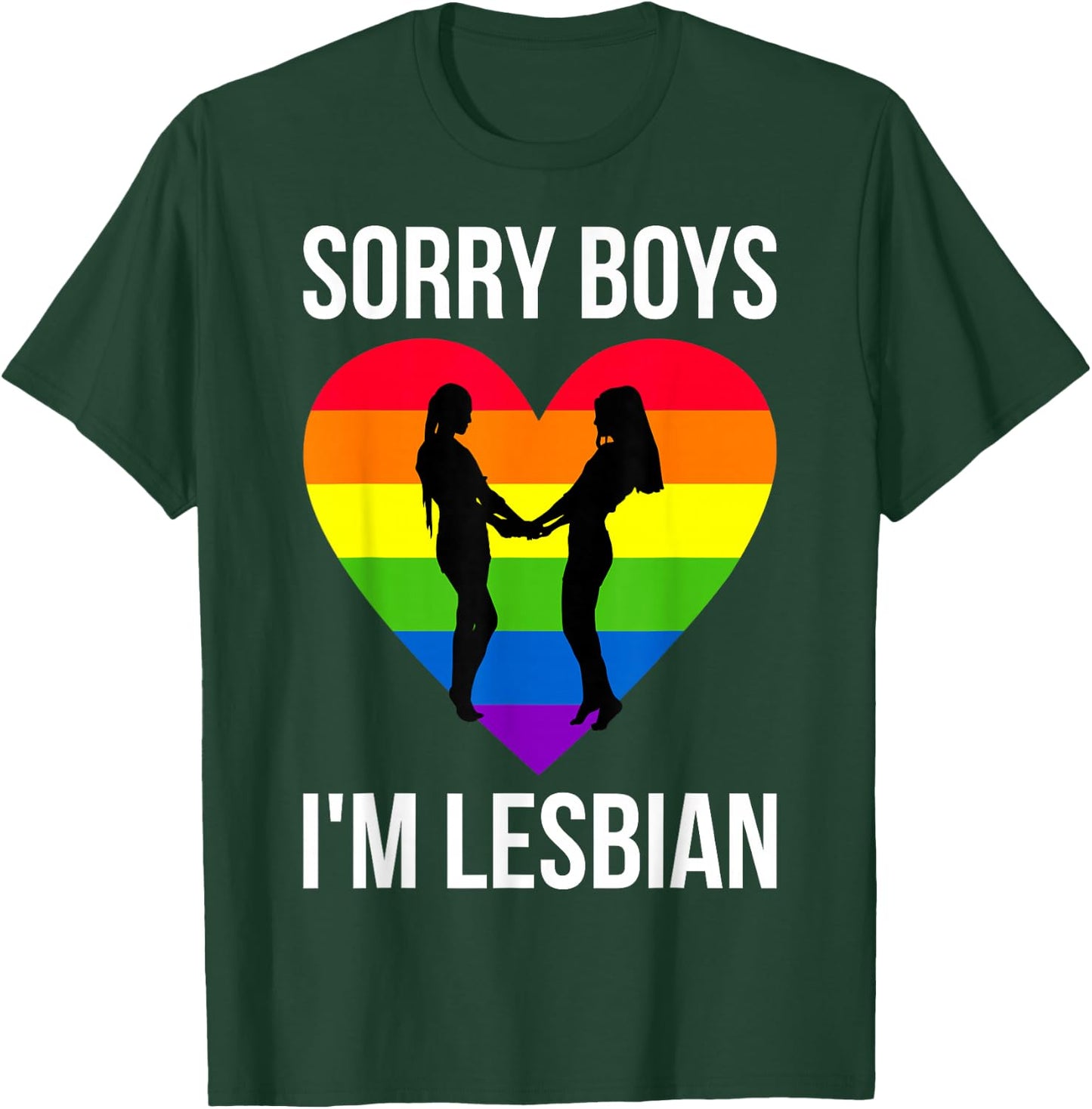 Sorry Boys Im Lesbian T-Shirt - T-Shirt | Forest