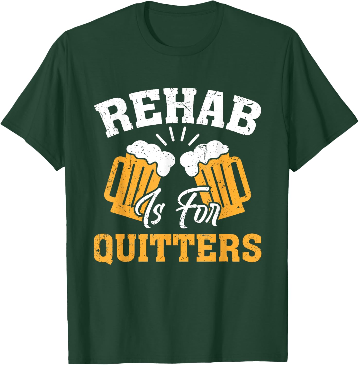 Rehab Is for Quitters Rehabilition Funny Wine Beer Lovers T-Shirt - T-Shirt | Forest