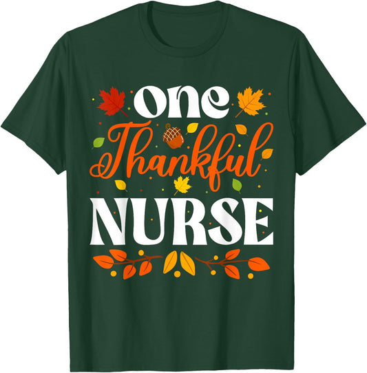 One Thankful Nurse Thanksgiving Nursing Autumn Fall Nurse T-Shirt - T-Shirt | Forest