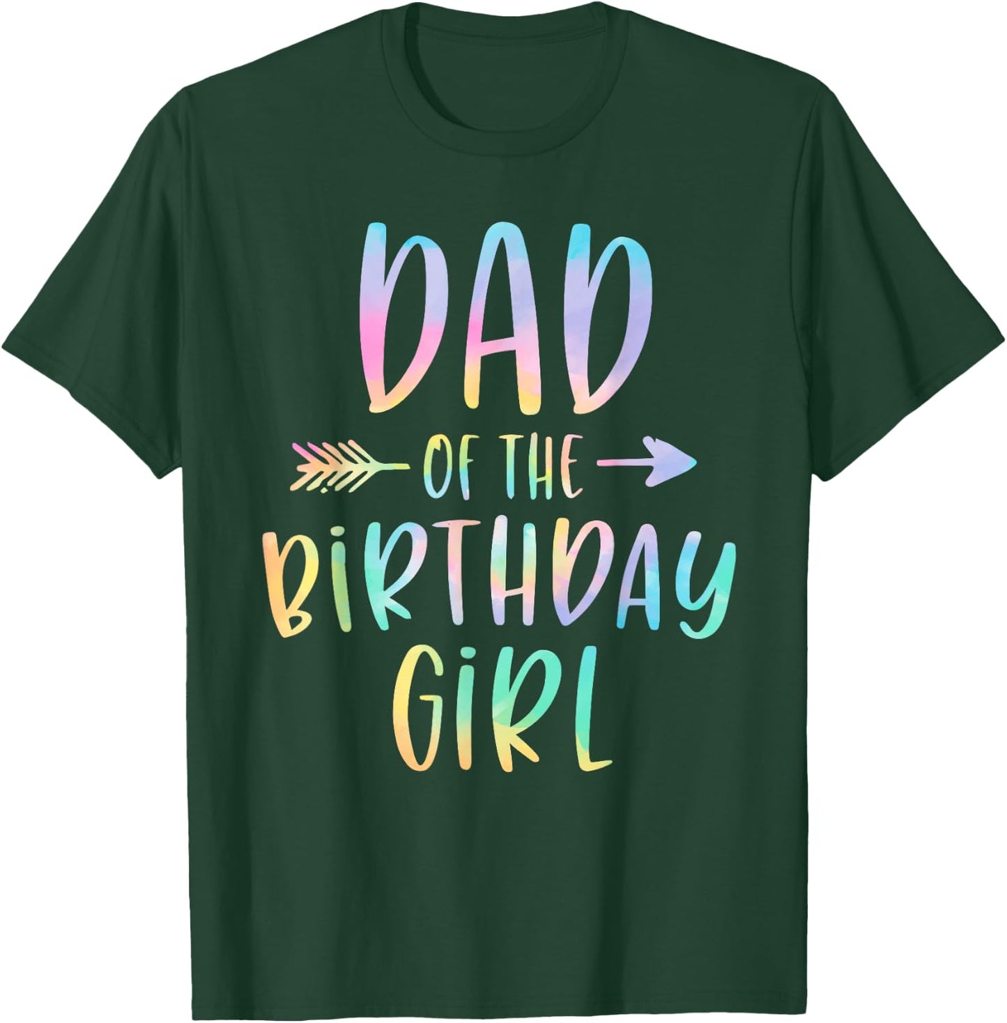 Dad of the Birthday Girl Tie Dye Colorful Bday T-Shirt - T-Shirt | Forest