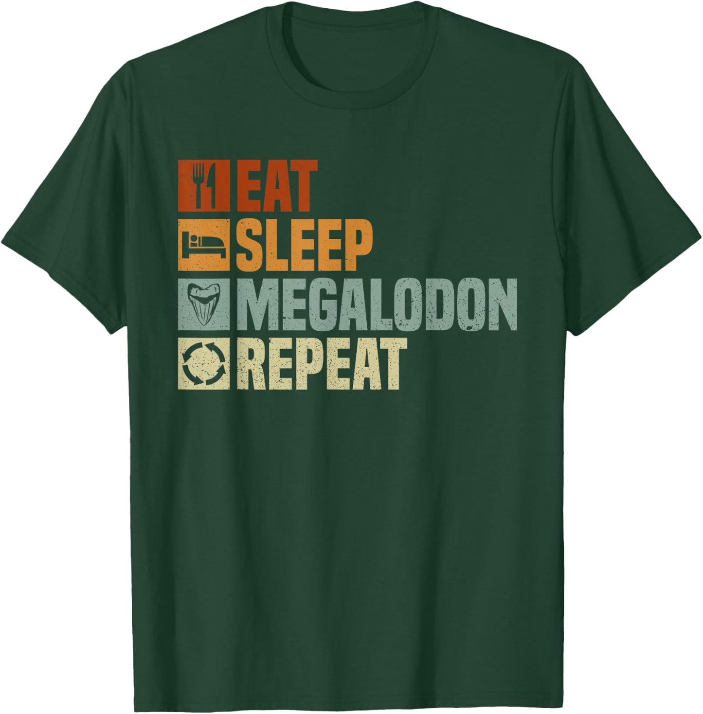 Eat Sleep Megalodon Repeat - Megalodon Shark T-Shirt - T-Shirt | Forest