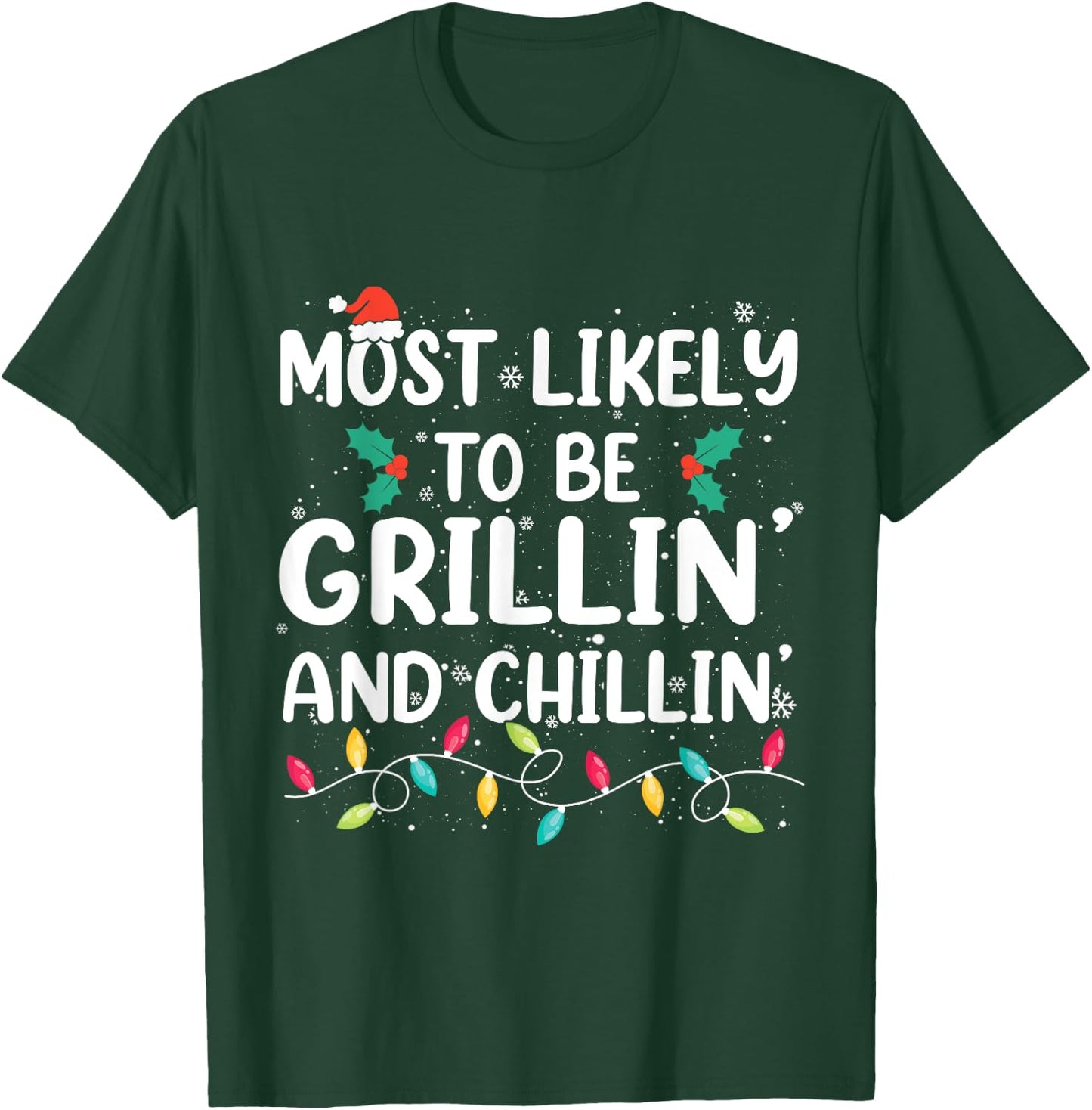 Most Likely To Be Grilling And Chilling Christmas Grill T-Shirt - T-Shirt | Forest