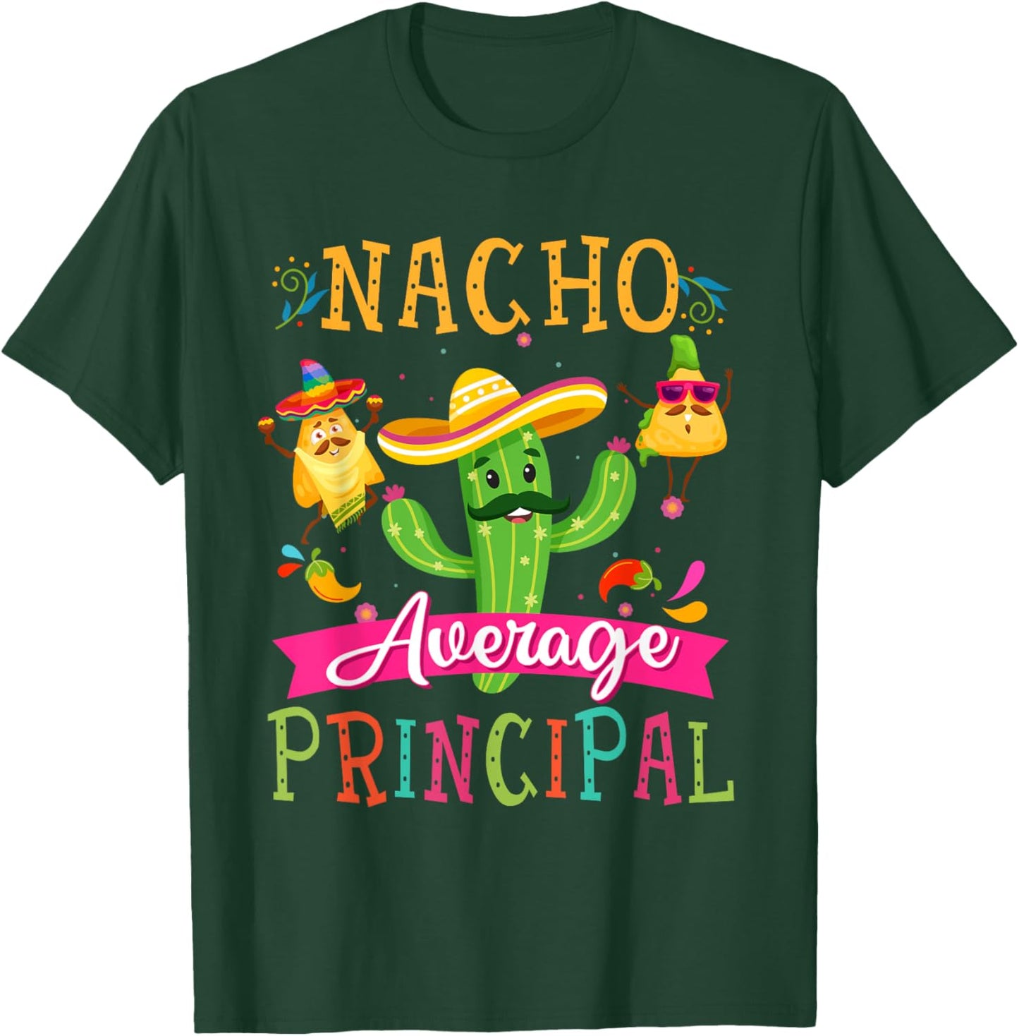 Nacho Average Principal Funny Mexican Cactus Cinco De Mayo T-Shirt - T-Shirt | Forest