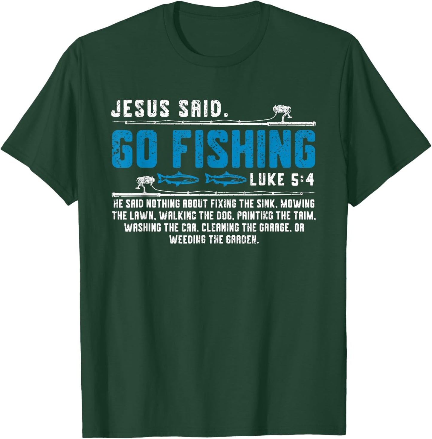 Jesus Said Go Fishing Funny Bible Vers Christian Religious T-Shirt - T-Shirt | Forest