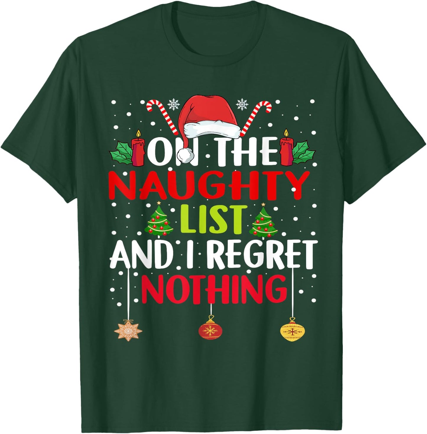 On The Naughty List And I Regret Nothing Funny Christmas T-Shirt - T-Shirt | Forest