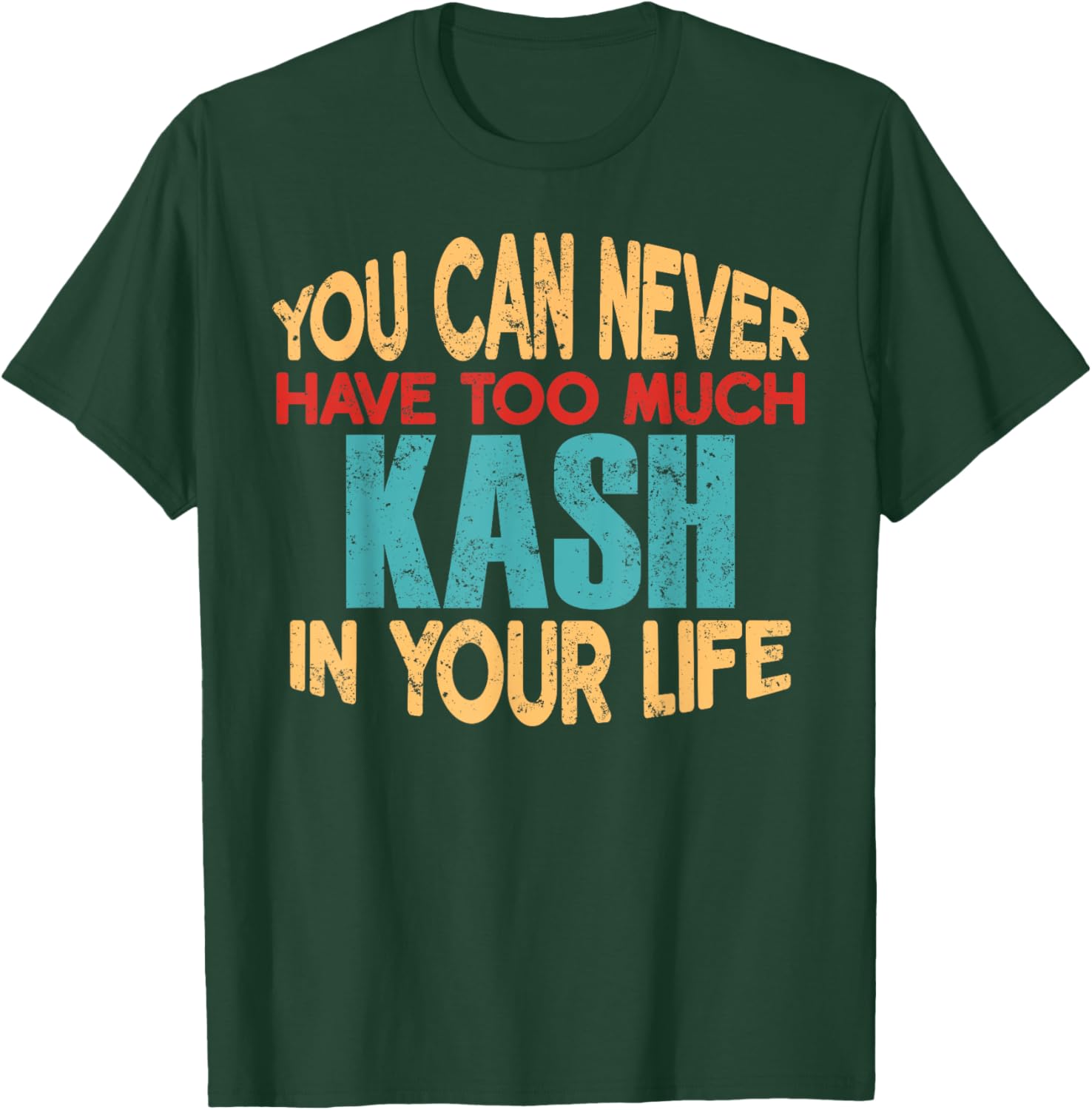 Funny Kash Personalized First Name Joke Item T-Shirt - T-Shirt | Forest