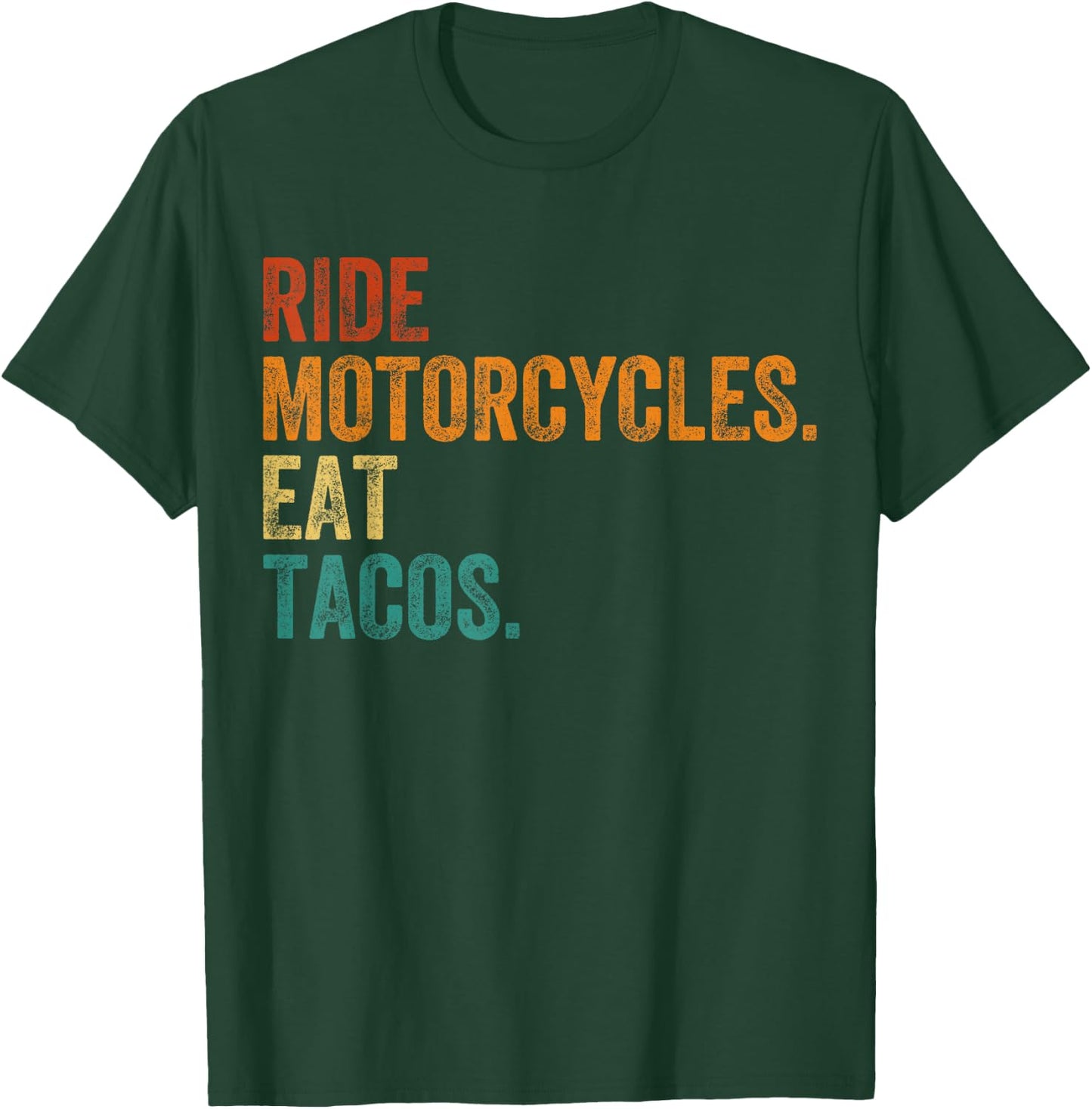 Ride Motorcycles Eat Tacos Funny Father's Day Men Vintage T-Shirt - T-Shirt | Forest