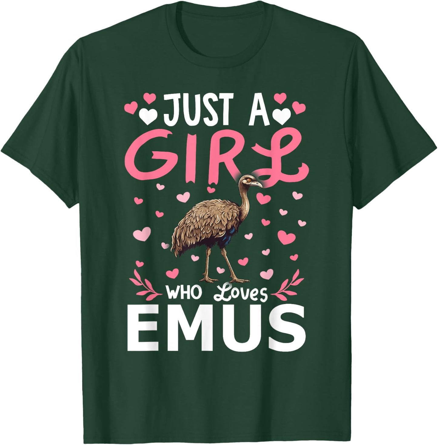 Emu Bird Lover Just A Girl Who Loves Emus T-Shirt - T-Shirt | Forest