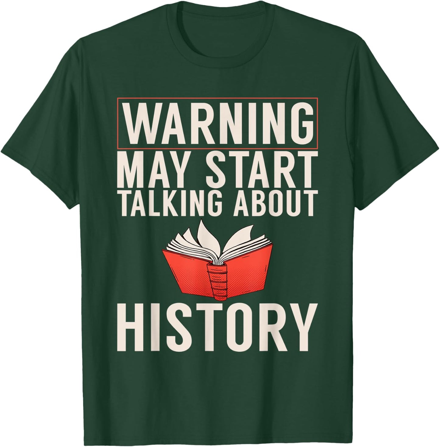 Warning may start talking about History Teacher Men Women T-Shirt - T-Shirt | Forest
