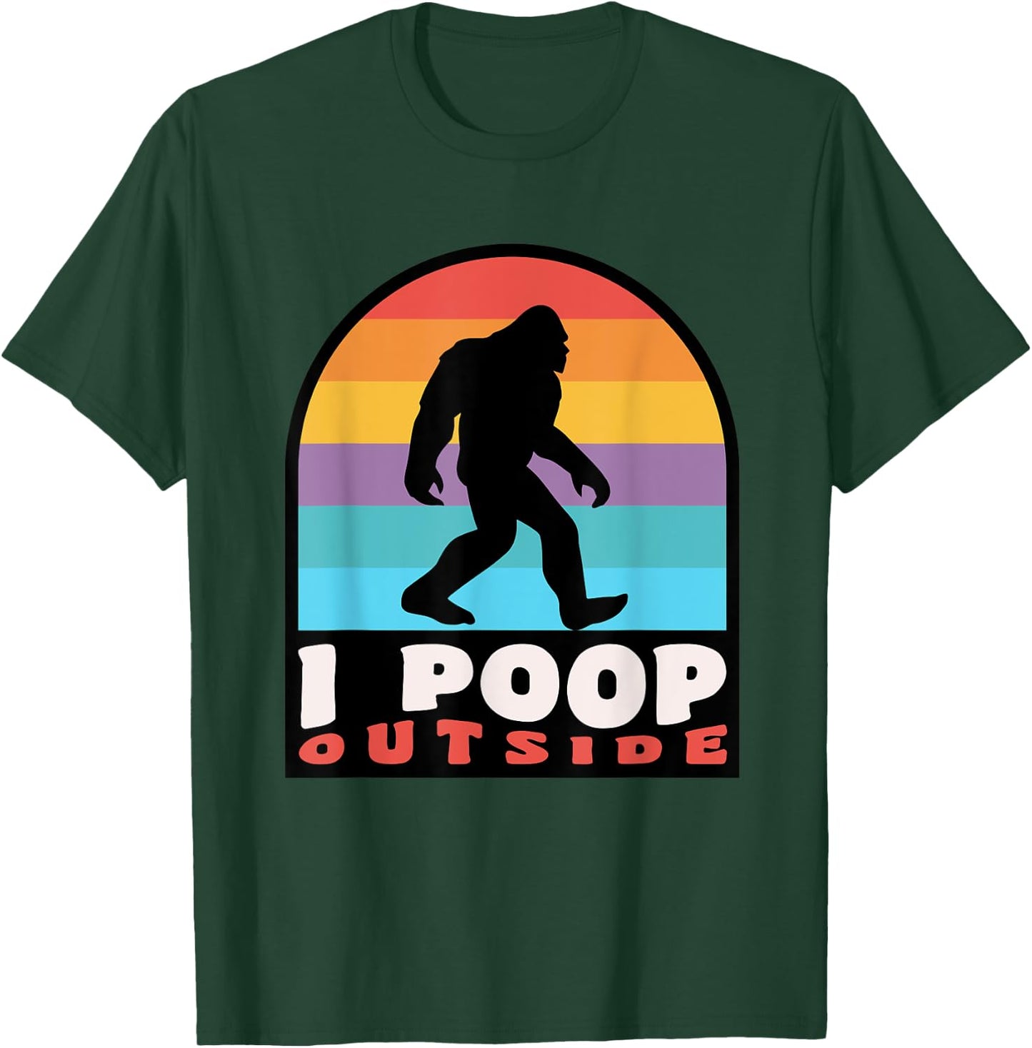 Funny Camping I Poop Outside Bigfoot Sasquatch T-Shirt - T-Shirt | Forest