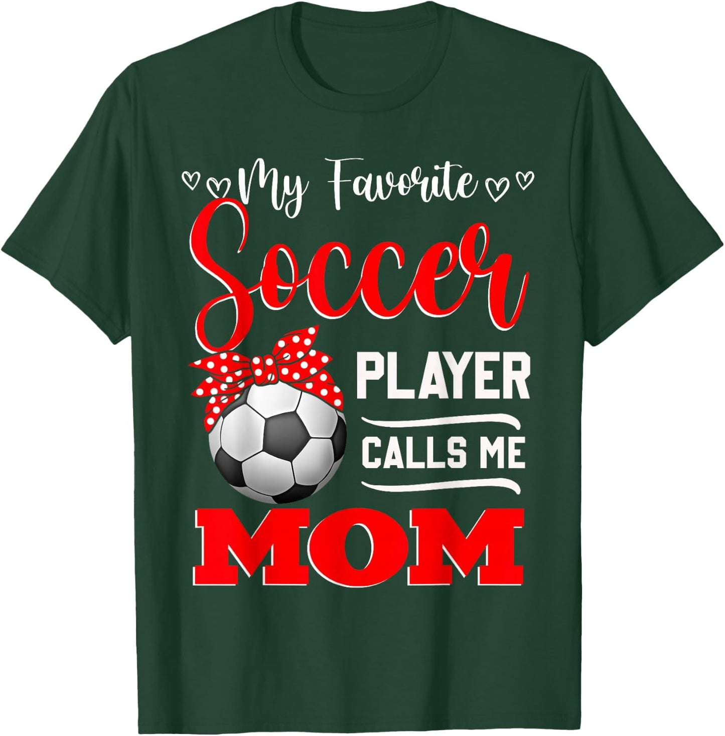 My Favorite Soccer Player Calls Me Mom Mother's Day T-Shirt - T-Shirt | Forest