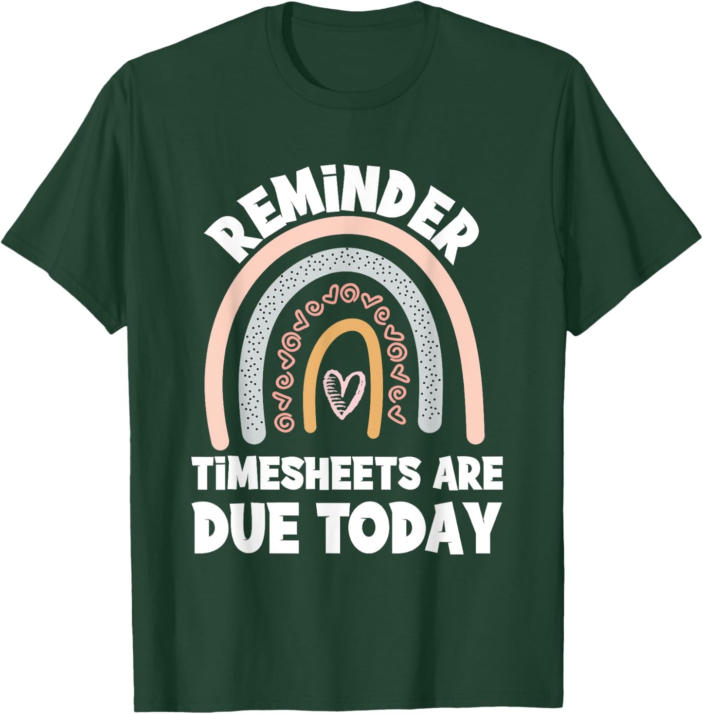Funny Payroll Specialist Manager Timesheets Are Due Today T-Shirt - T-Shirt | Forest