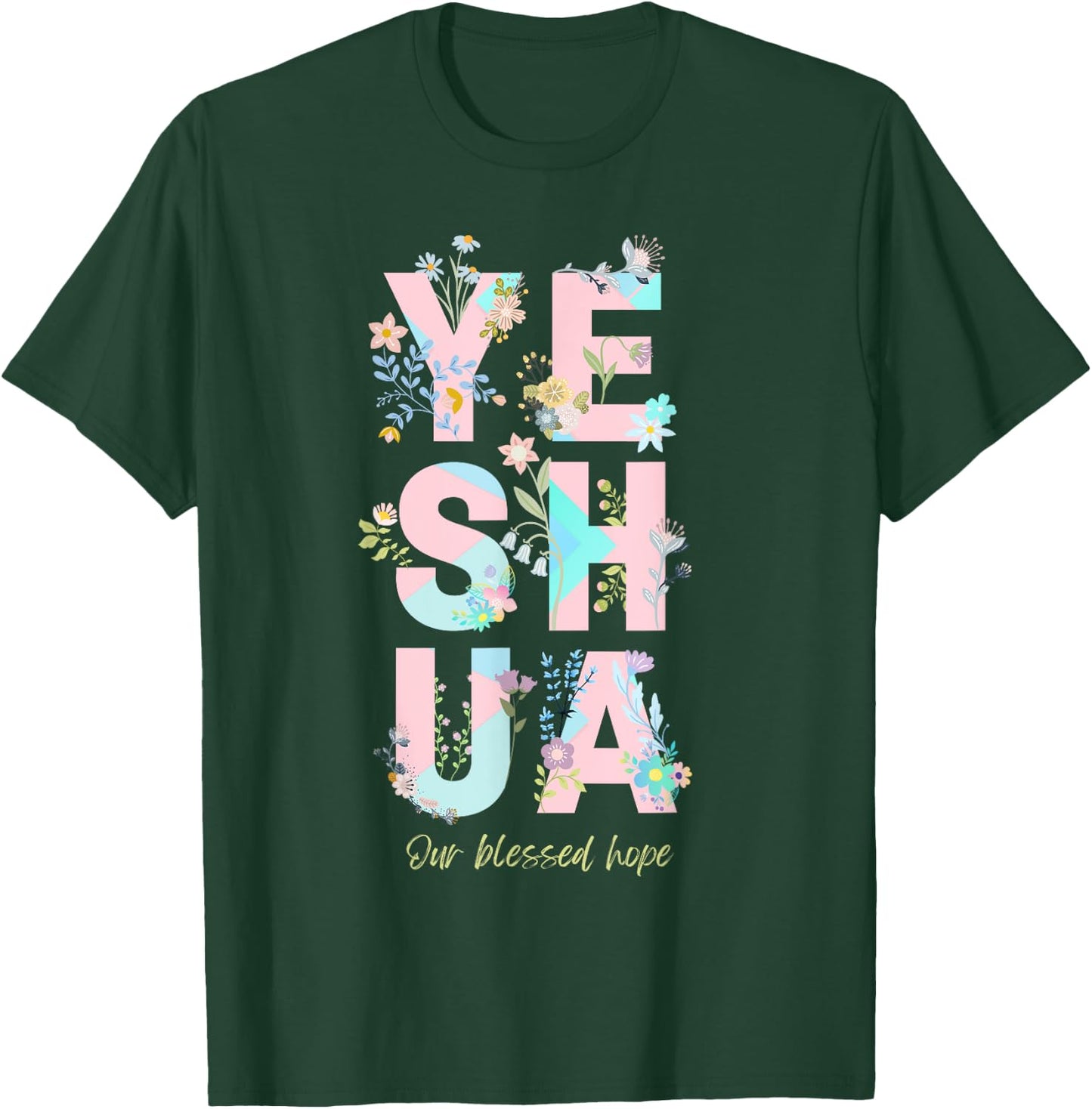 Yeshua Hamashiach Messianic Hebrew Jesus Floral and Fun T-Shirt - T-Shirt | Forest