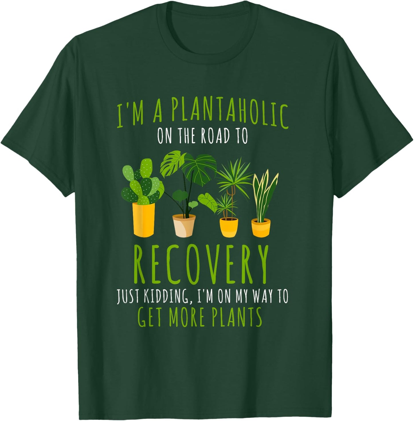 I Am A Plantaholic For Plant Lovers Funny Quote Gardener T-Shirt - T-Shirt | Forest
