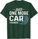 Just One More Car Car Lovers Car Mechanic Auto Repairman T-Shirt - T-Shirt | Forest