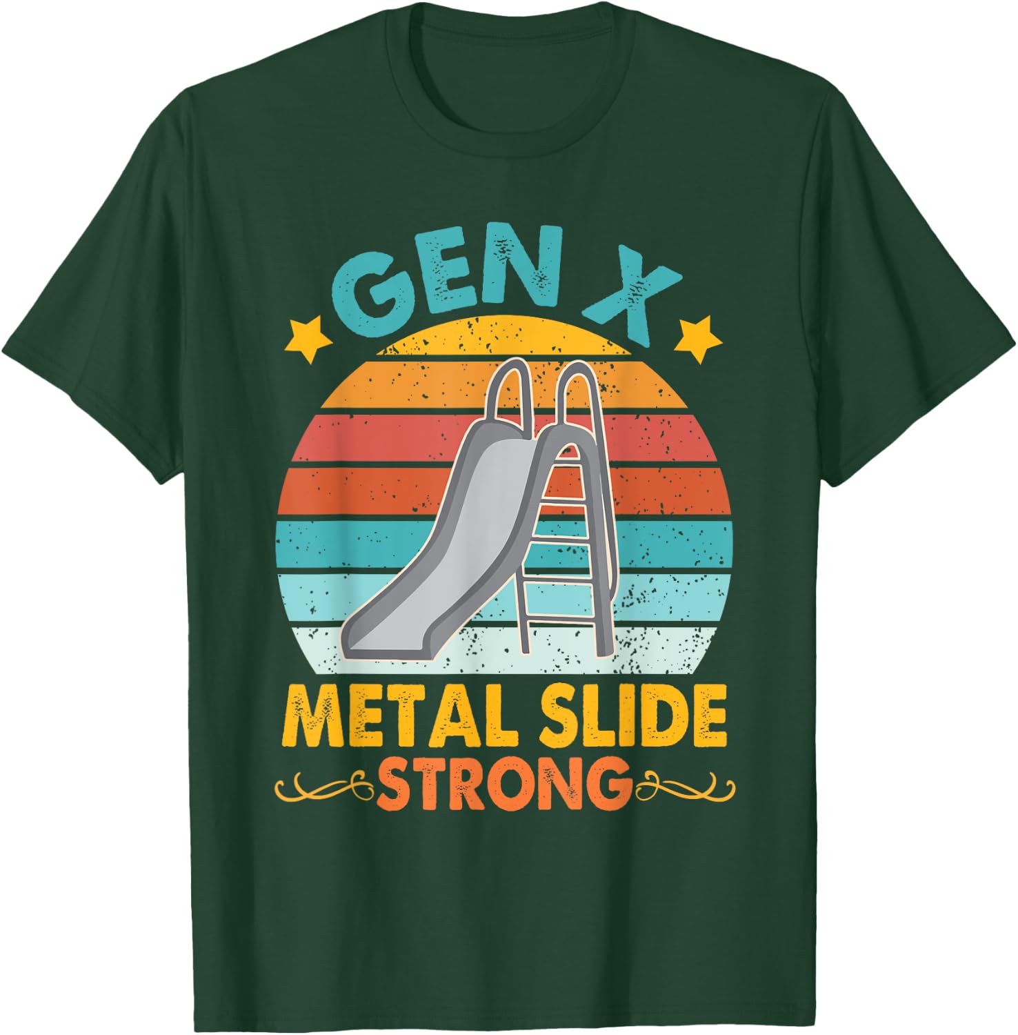 Funny Gen X Generation Sarcasm Gen X Metal Slide A Strong T-Shirt - T-Shirt | Forest