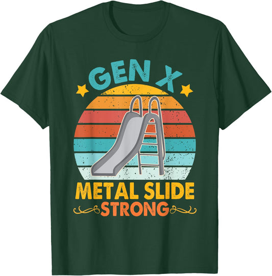 Funny Gen X Generation Sarcasm Gen X Metal Slide A Strong T-Shirt - T-Shirt | Forest