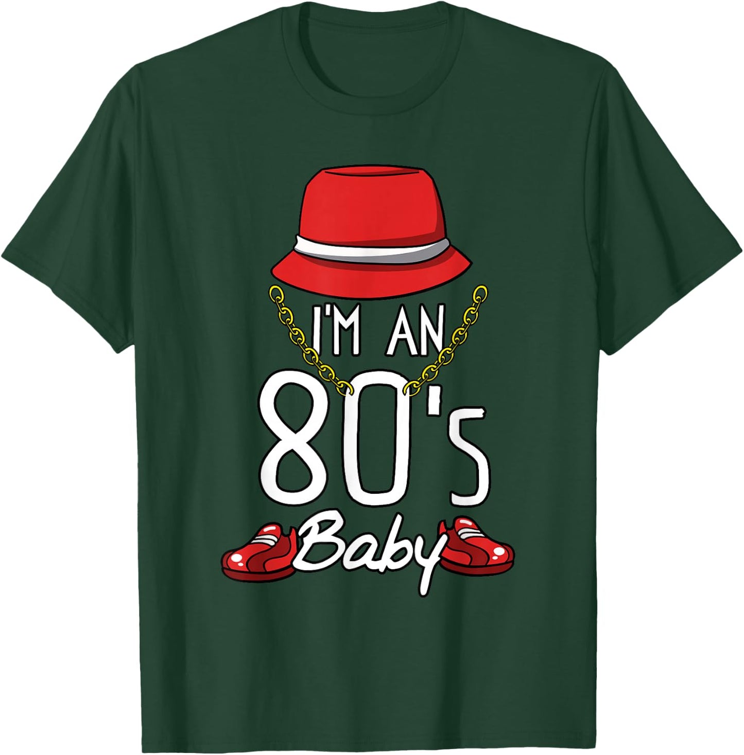 Cool 80's Baby Retro Fashion Throwback Culture Party Lover T-Shirt - T-Shirt | Forest