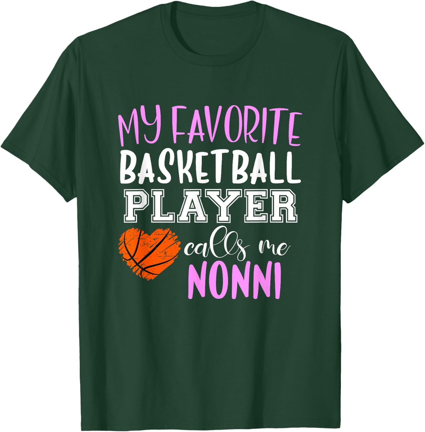 My Favorite Basketball Player Call Me Nonni T-Shirt - T-Shirt | Forest