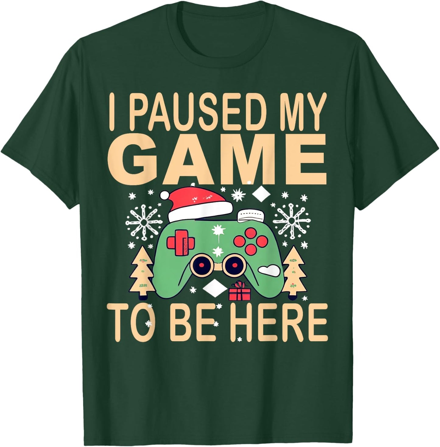I paused my game to be here Christmas T-Shirt - T-Shirt | Forest