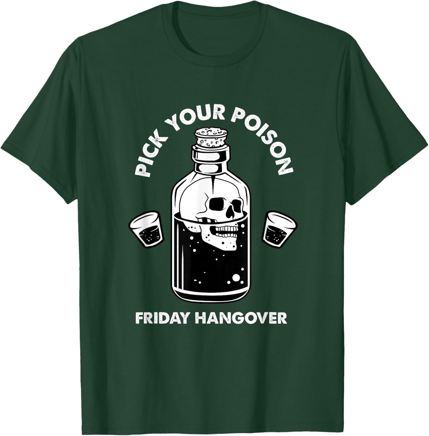 Pick Your Poison Alcohol Bottle Skull Beer Lover Drinking T-Shirt - T-Shirt | Forest