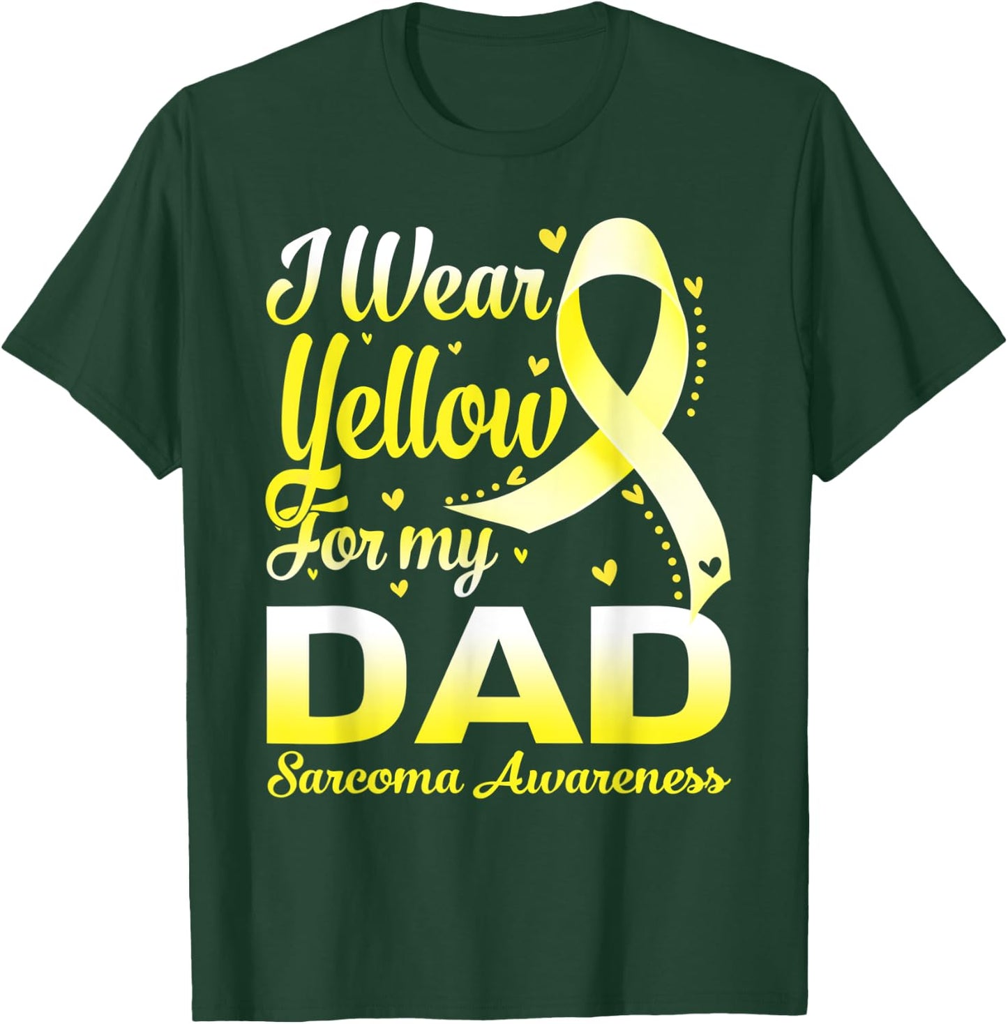 I Wear Yellow For My Dad Sarcoma Awareness Ribbon T-Shirt - T-Shirt | Forest