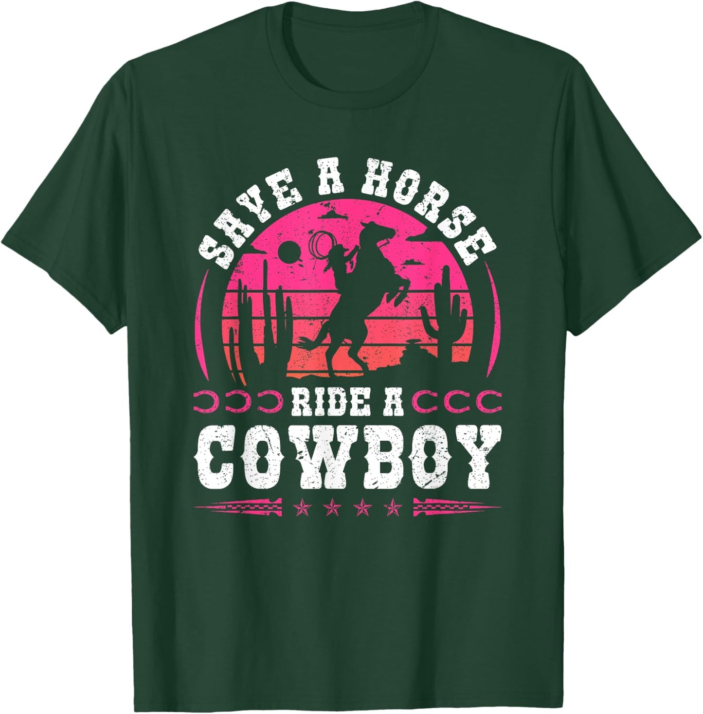 Cowgirl Save A Horse Ride A Cowboy Rodeo Western Country T-Shirt - T-Shirt | Forest