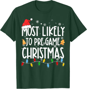 Funny Xmas Light Most Likely To Pre Game Christmas Matching T-Shirt - T-Shirt | Forest