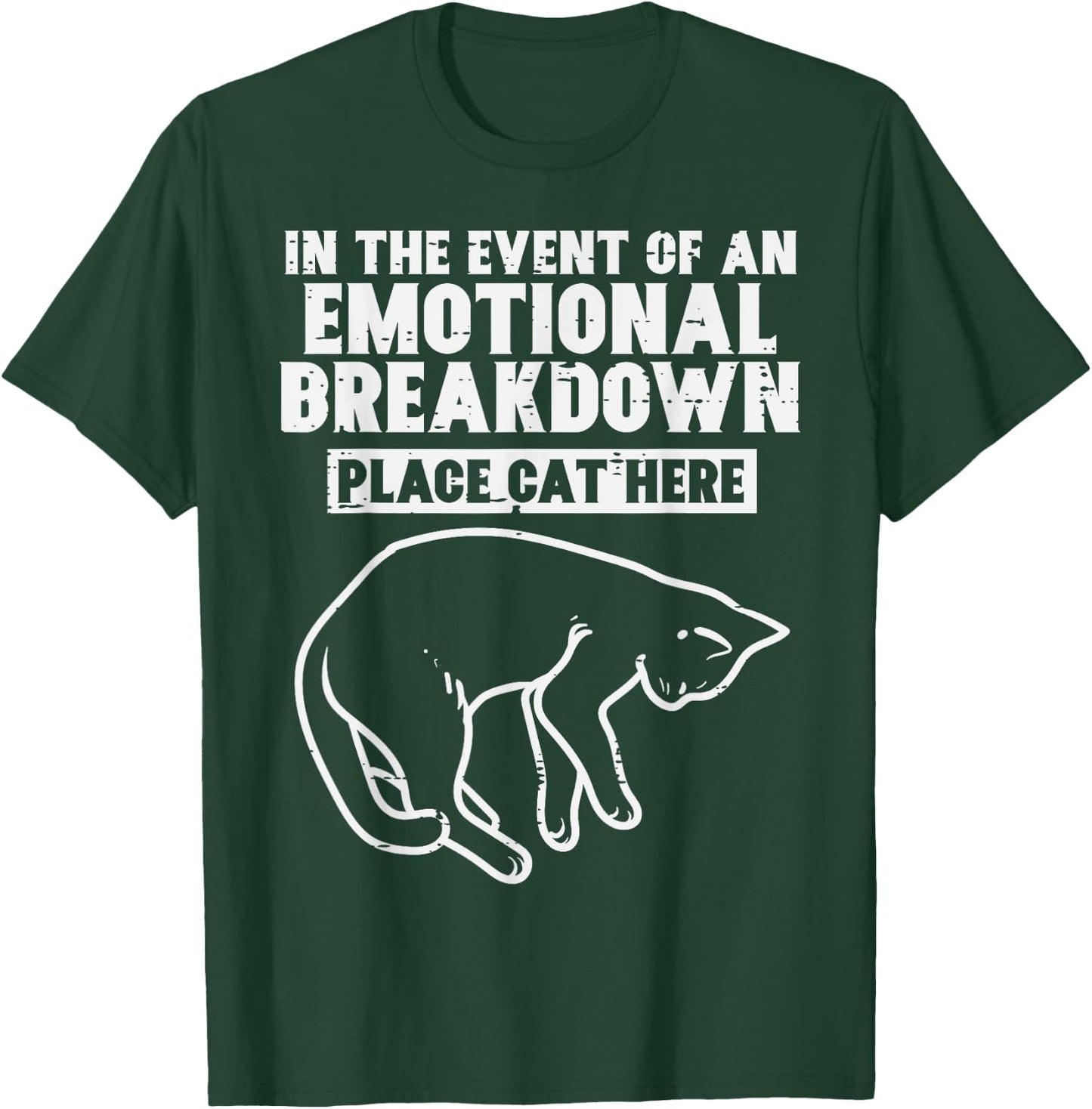 Event Of Emotional Breakdown Place Cat Here Cute Men Women T-Shirt - T-Shirt | Forest
