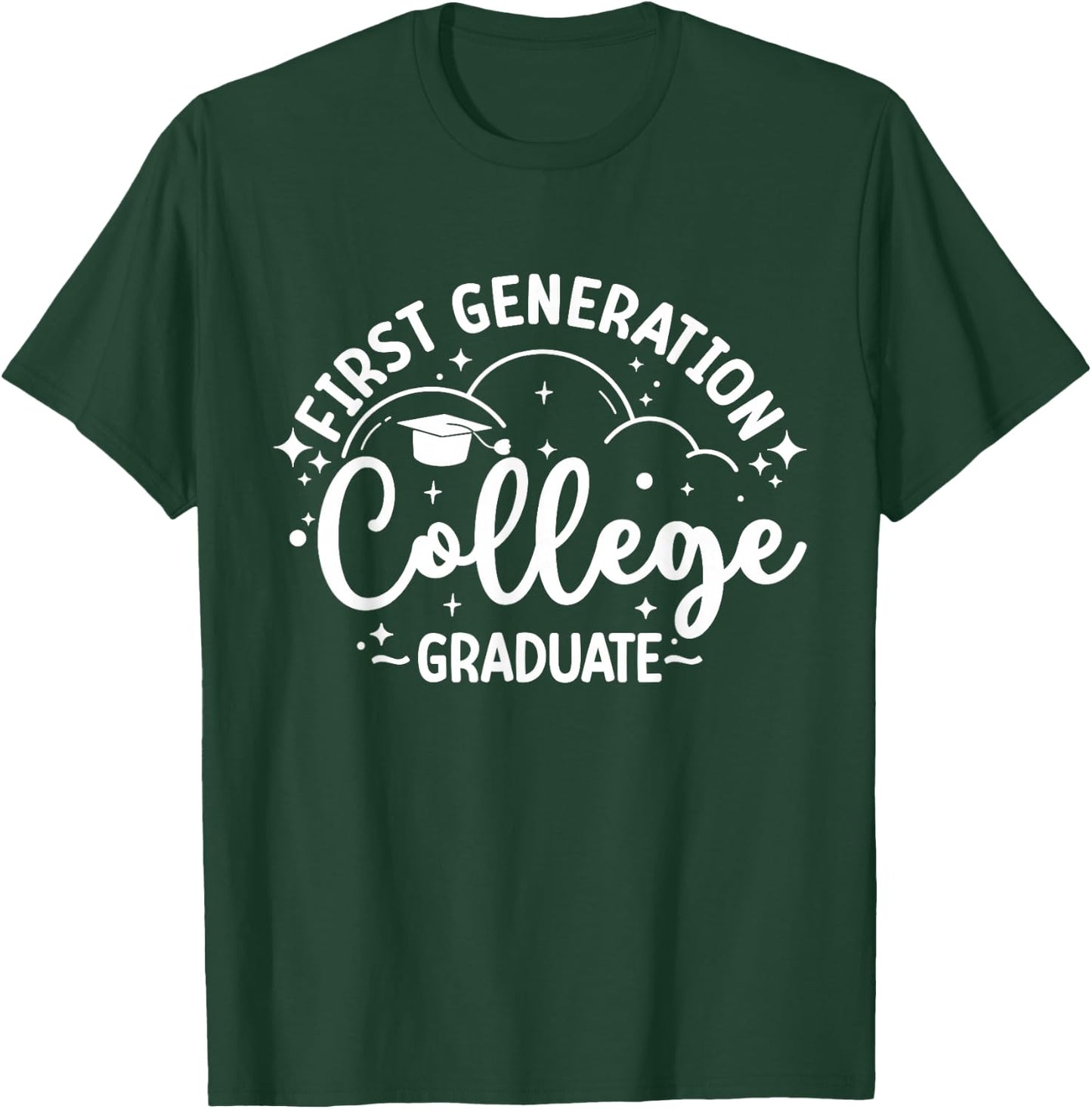 First Generation College Student First-Gen College Graduate T-Shirt - T-Shirt | Forest