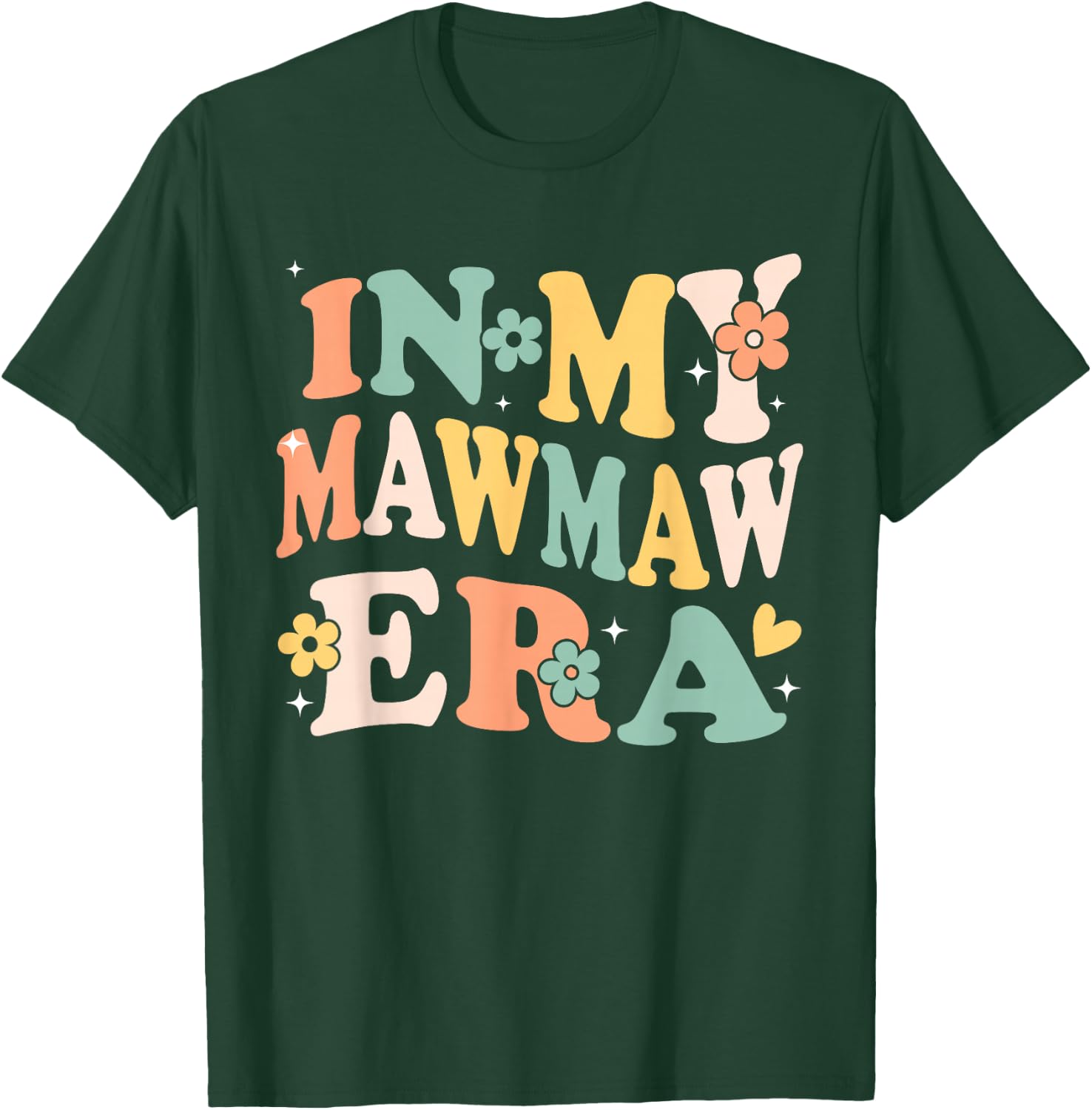 in My Mawmaw Era Funny Sarcastic Groovy Retro Mothers Day T-Shirt - T-Shirt | Forest
