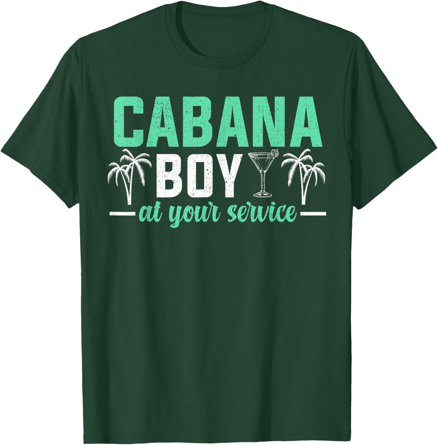 Cabana Boy At Your Services Funny Bartender T-Shirt - T-Shirt | Forest