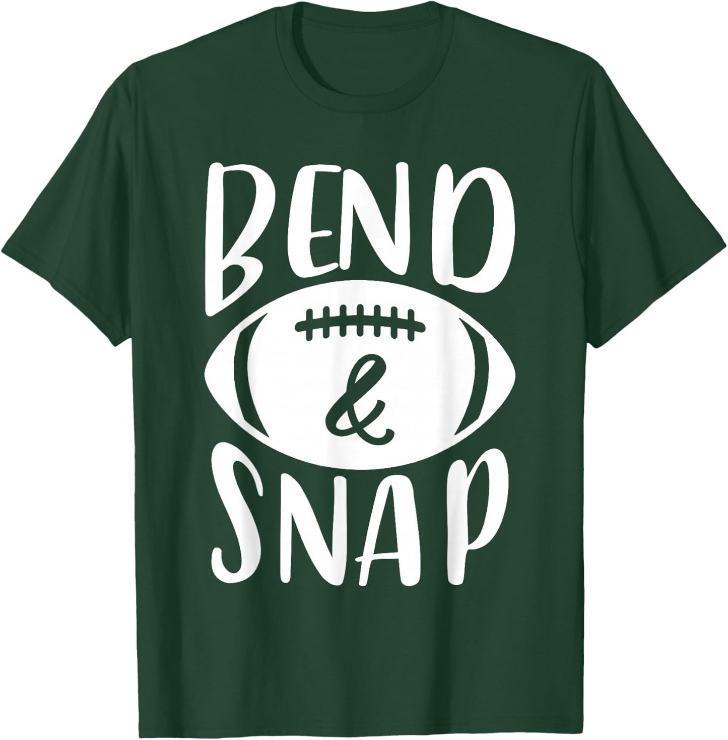 Funny Football Bend And Snap T-Shirt - T-Shirt | Forest