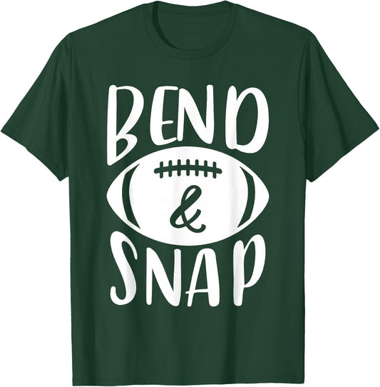 Funny Football Bend And Snap T-Shirt - T-Shirt | Forest