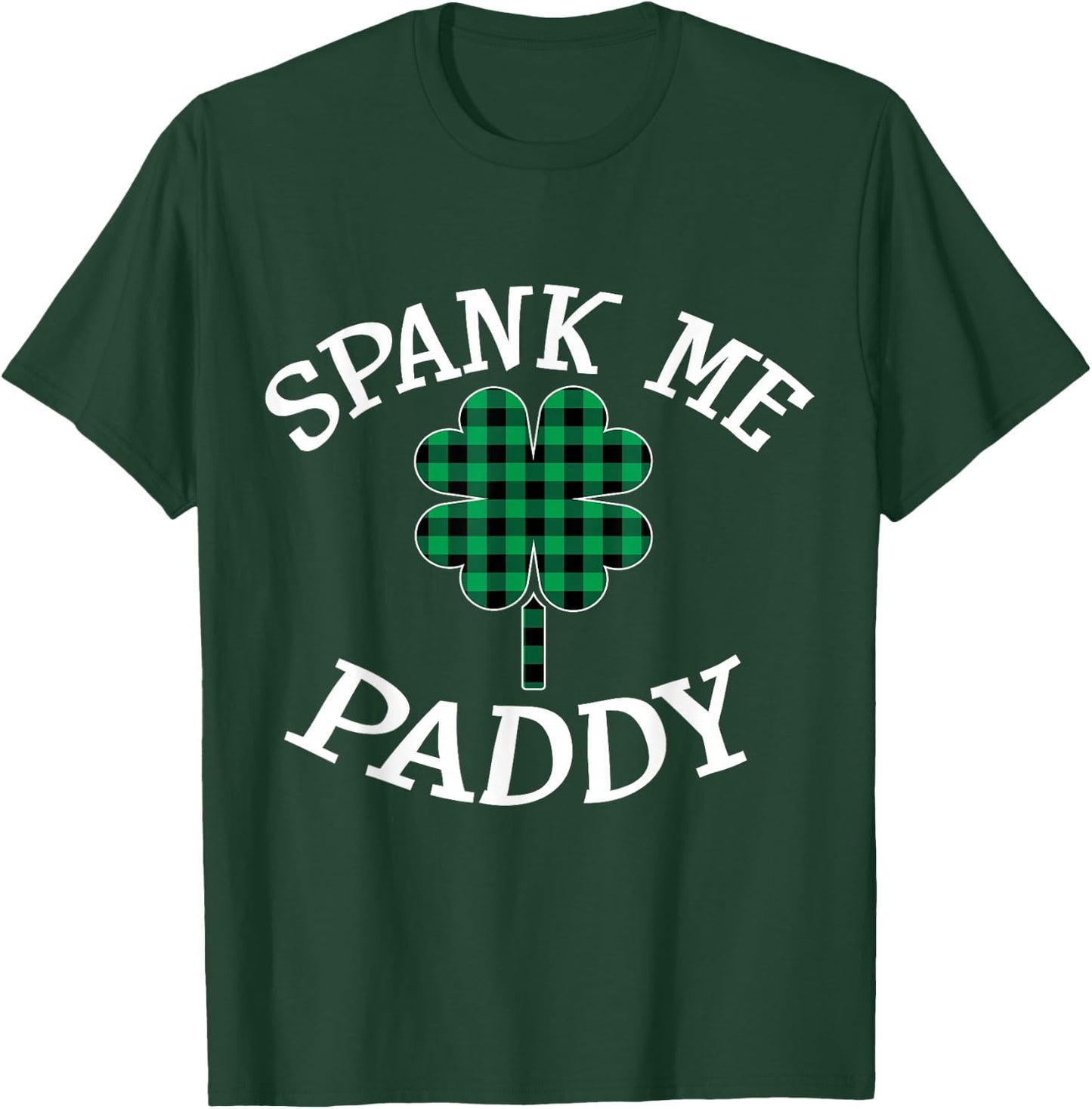 Spank Me Paddy Kinky Naughty St. Patricks Day Outfit T-Shirt - T-Shirt | Forest