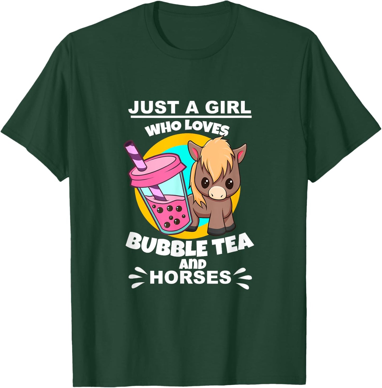Just A Girl Who Loves Bubble Tea And Horses T-Shirt - T-Shirt | Forest