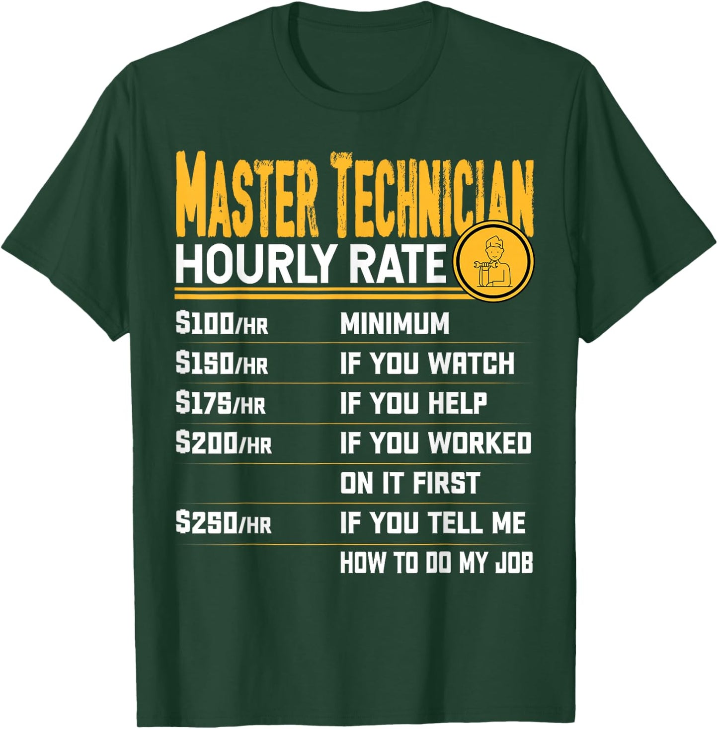 Master Technician Hourly Rate - Funny Master Mechanics T-Shirt - T-Shirt | Forest